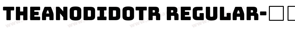 TheanoDidotr Regular字体转换